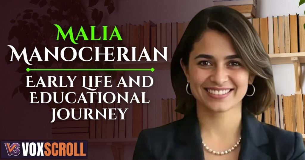 Malia Manocherian Early Life and Educational Journey