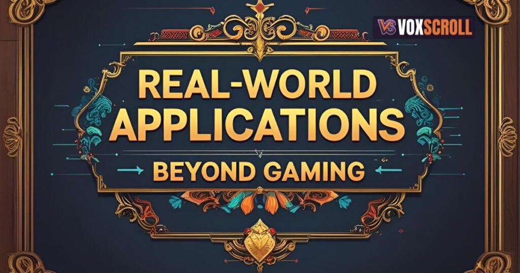 Real-World Applications Beyond Gaming