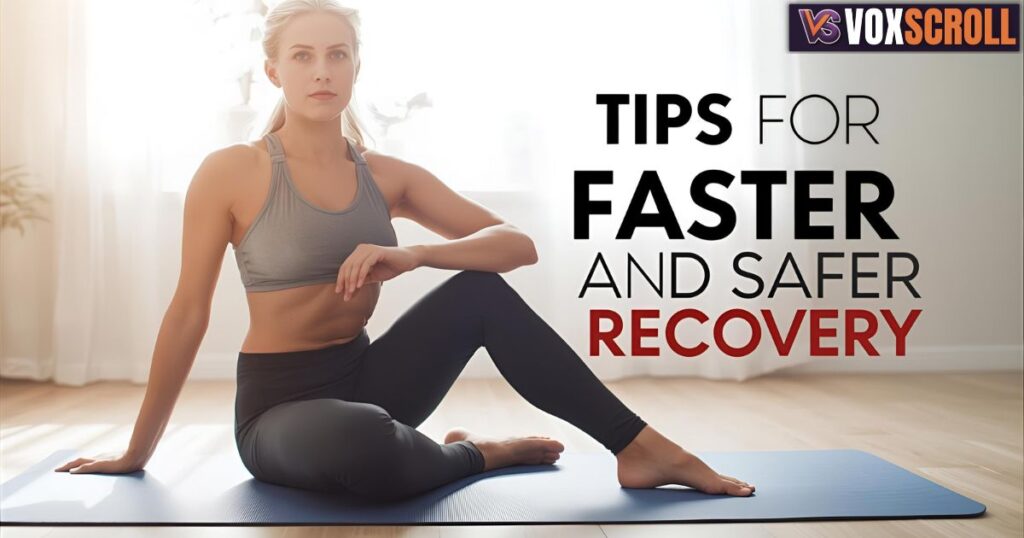 Tips for Faster and Safer Recovery