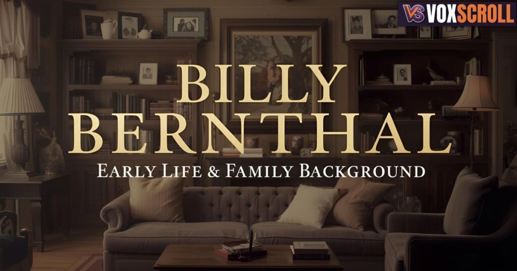 Billy Bernthal Early Life and Family Background