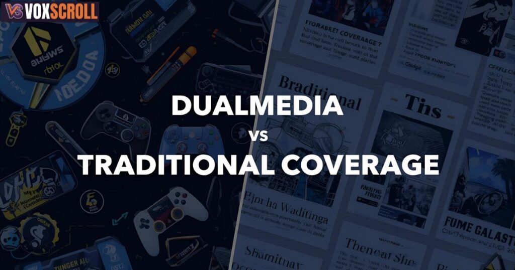 Esports News DualMedia vs Traditional Coverage: A Comparison