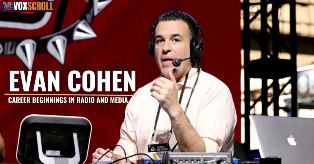 Evan Cohen Career Beginnings in Radio and Media