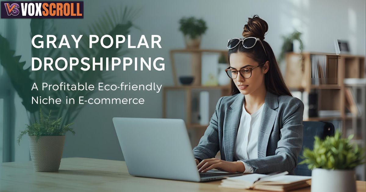 Gray Poplar Dropshipping