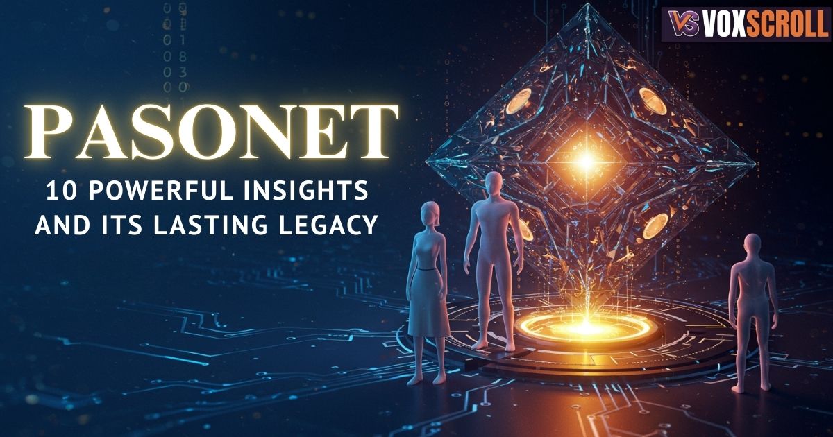 Pasonet 10 Powerful Insights and Its Lasting Legacy