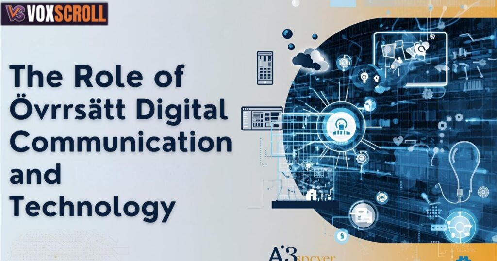 The Role of Övrrsätt in Digital Communication and Technology
