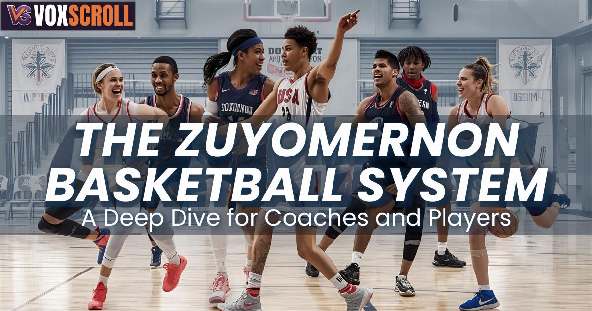 The Zuyomernon System Basketball: A Deep Dive for Coaches and Players