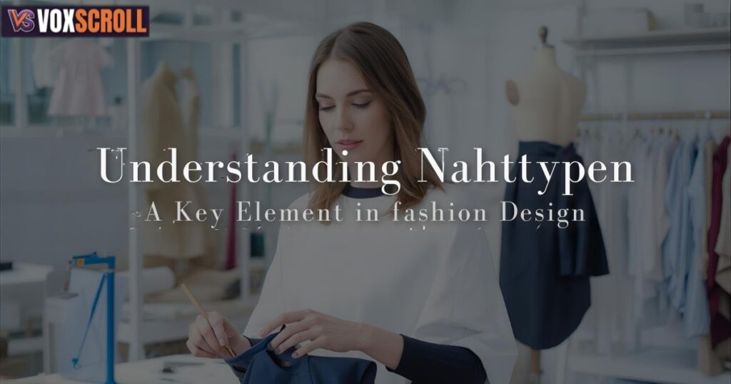 Understanding Nahttypen: A Key Element in Fashion Design