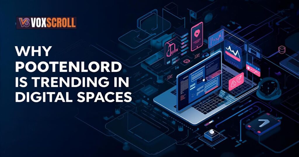 Why Pootenlord is Trending in Digital Spaces