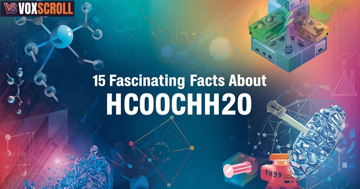 15 Fascinating Facts About hcooch ch2 h2o
