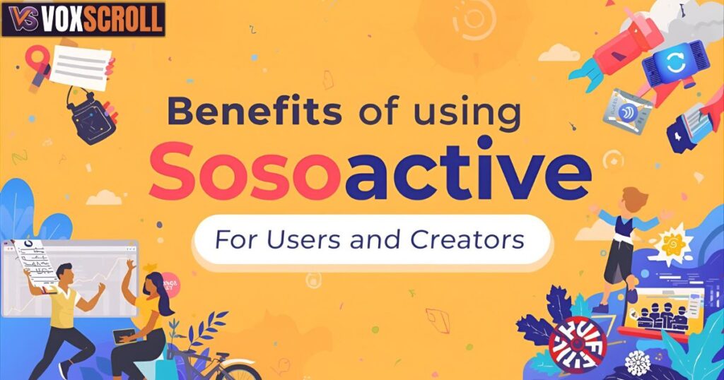 Benefits of Using Sosoactive for Users and Creators