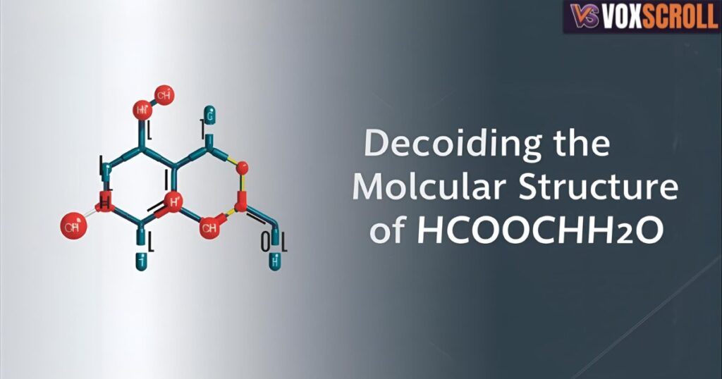 Decoding the Molecular Structure of hcooch ch2 h2o
