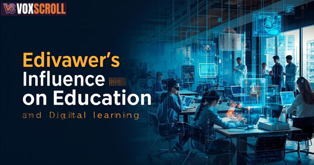 Edivawer’s Influence on Education and Digital Learning