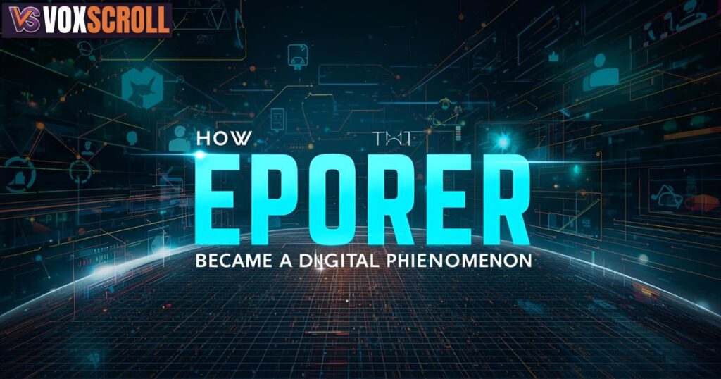 How Eporer Became a Digital Phenomenon
