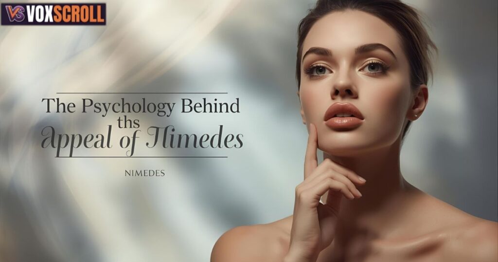 The Psychology Behind the Appeal of Nimedes
