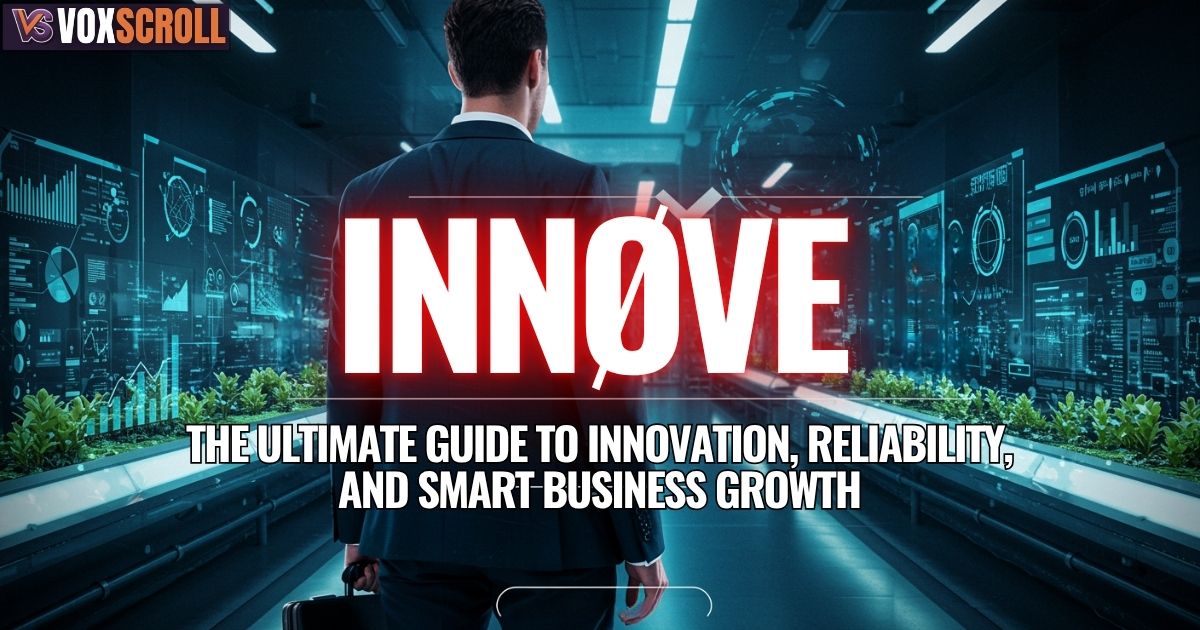 Innøve: The Ultimate Guide to Innovation, Reliability, and Smart Business Growth