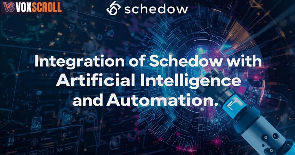 Integration of Schedow with Artificial Intelligence and Automation