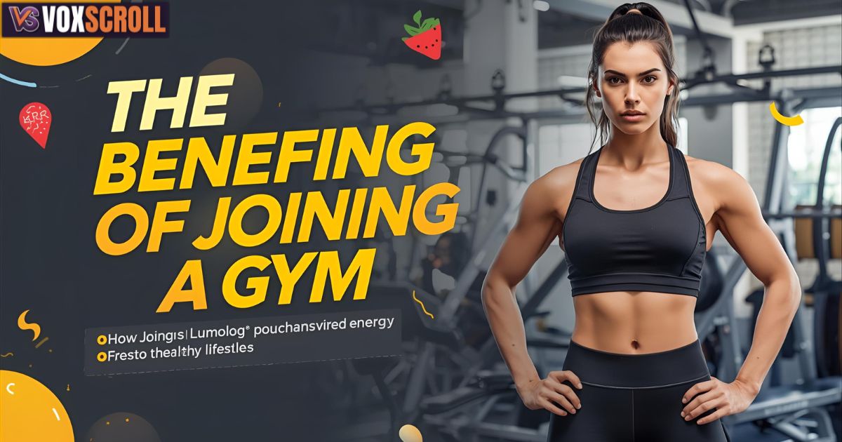 The Benefits of Joining a Gym Lumolog