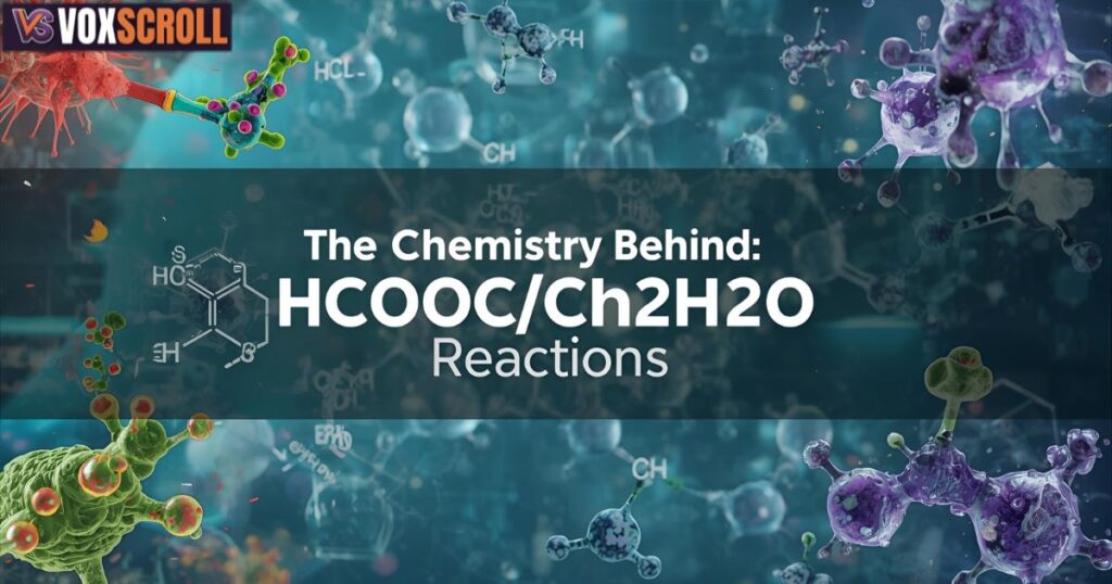 The Chemistry Behind hcooch ch2 h2o Reactions