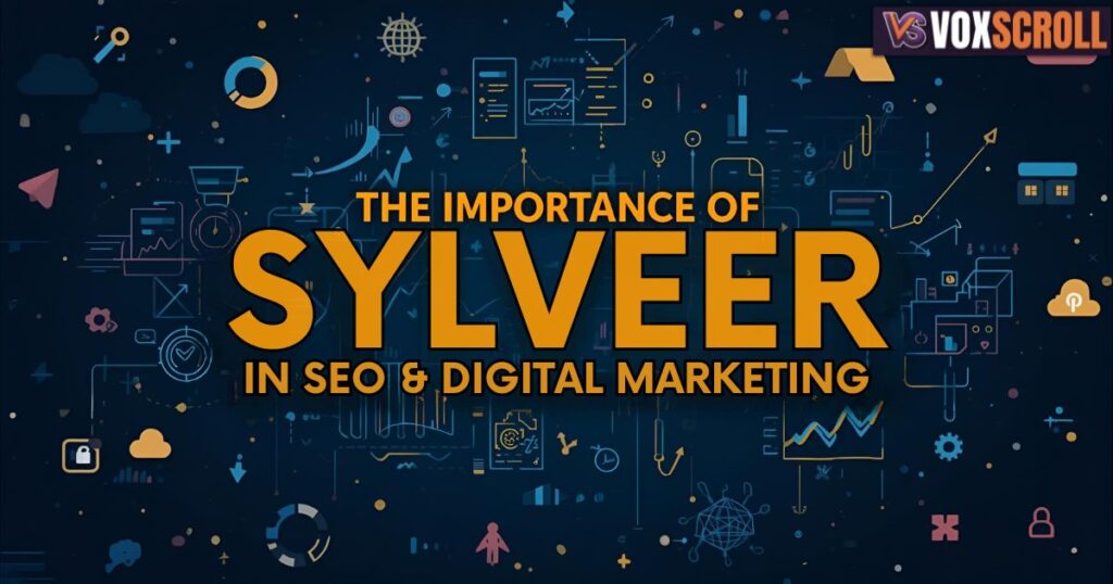 The Importance of Sylveer in SEO and Digital Marketing