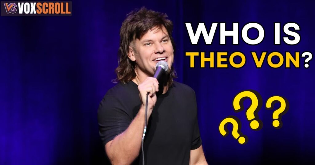 Who Is Theo Von?