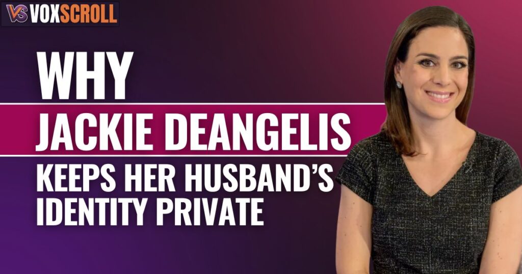 Why Jackie DeAngelis Keeps Her Husband’s Identity Private