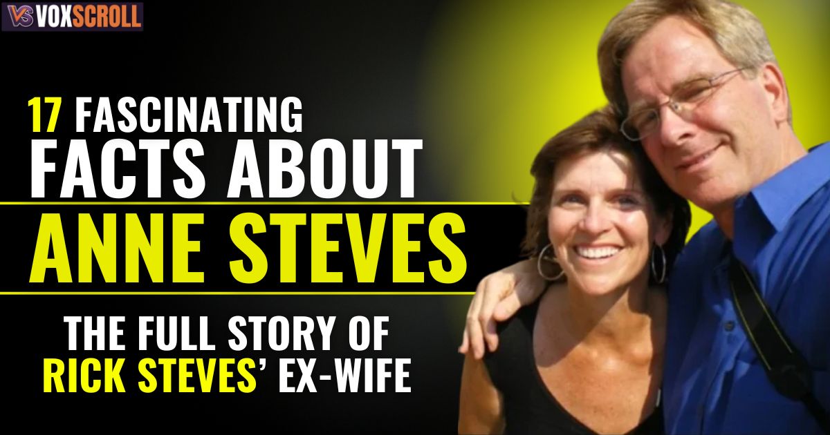 17 Fascinating Facts About Anne Steves: The Full Story of Rick Steves’ Ex-Wife