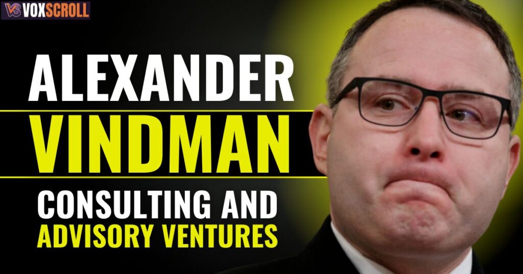 Alexander Vindman’s Consulting and Advisory Ventures