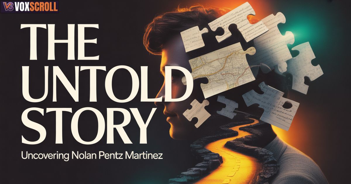 The Untold Story of Nolan Pentz Martinez