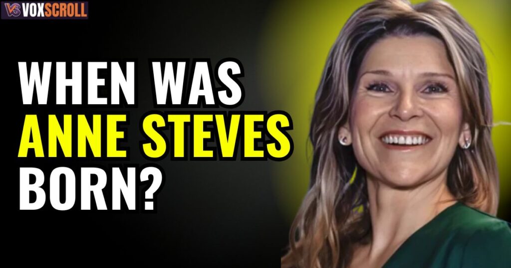 When Was Anne Steves Born?