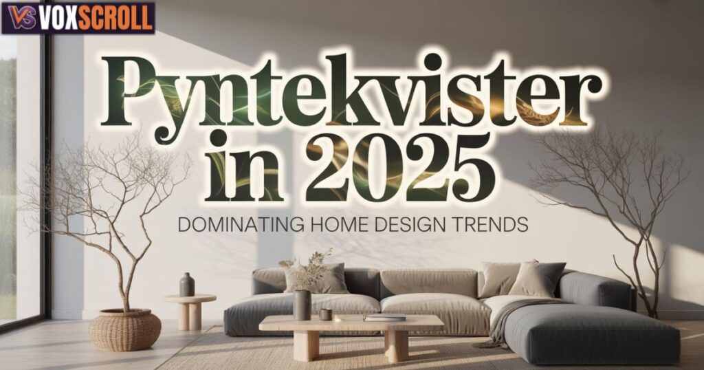 Why Pyntekvister Are Dominating Home Design Trends in 2025