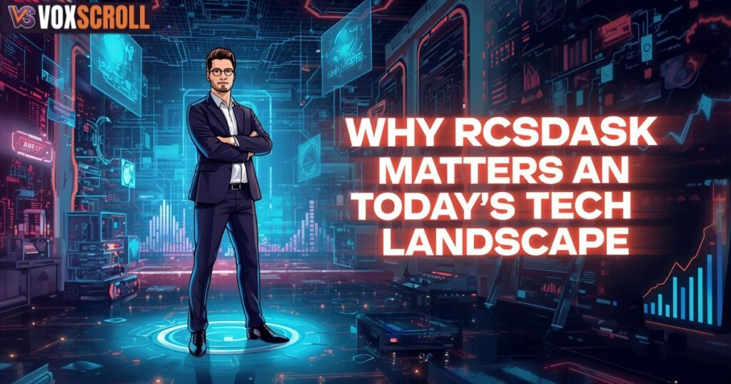 Why RCSDASSK Matters in Today’s Tech Landscape