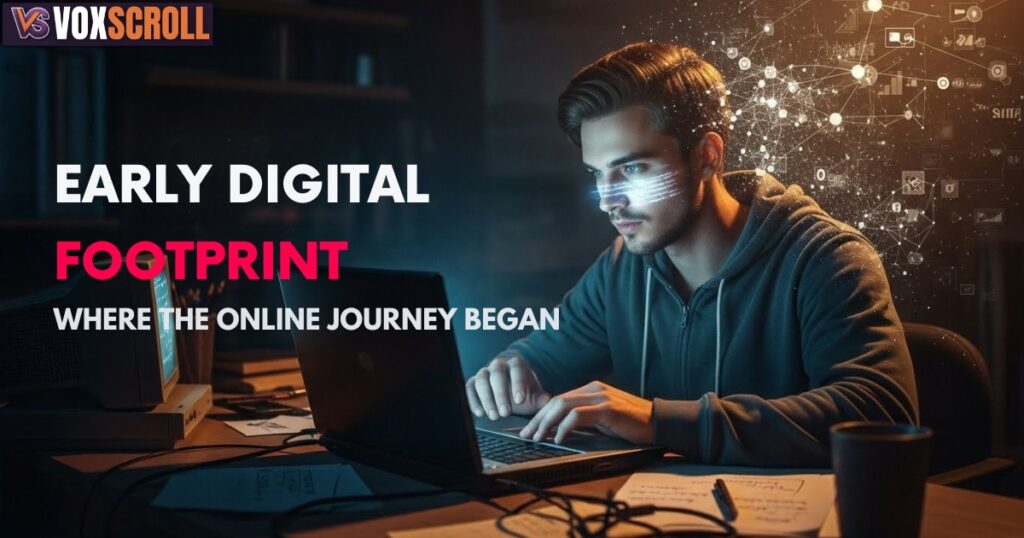 Early Digital Footprint and Online Beginnings