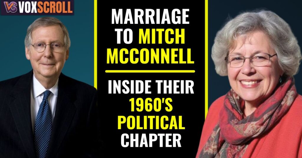 Marriage to Mitch McConnell: Inside Their 1960s Political Chapter