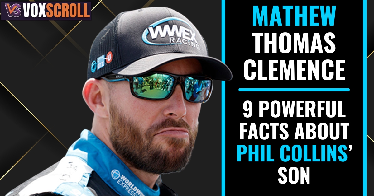 Mathew Thomas Clemence Uncovered: 9 Powerful Facts About Phil Collins’ Son