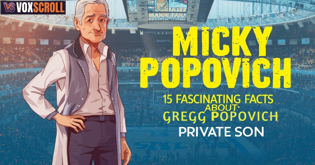Micky Popovich: 15 Fascinating Facts About Gregg Popovich’s Private Son