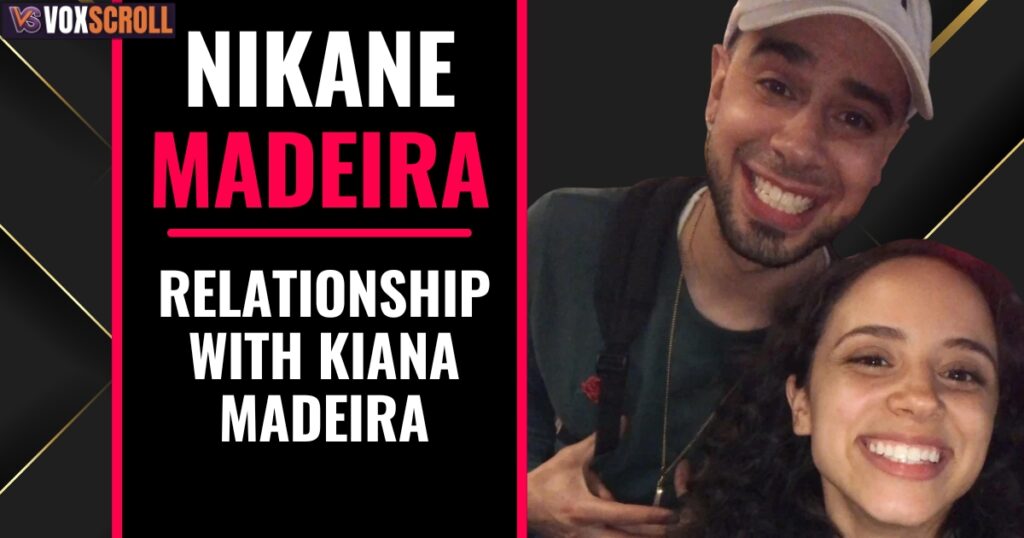 Relationship With Kiana Madeira