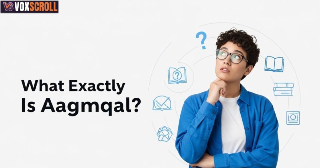 What Exactly Is Aagmqal? (Clear Definition)