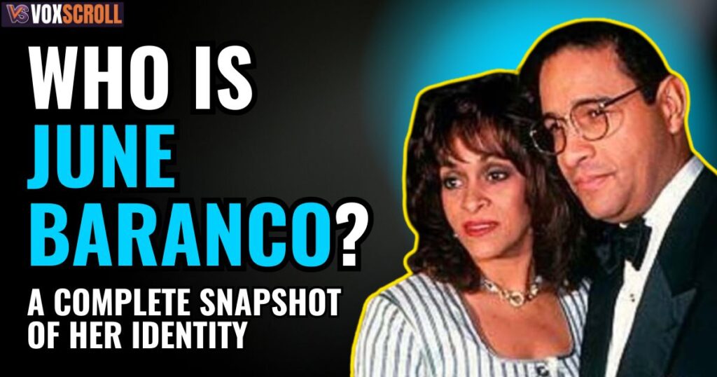 Who Is June Baranco?