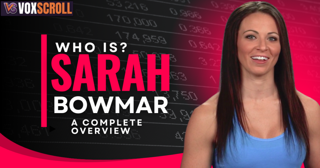 Who Is Sarah Bowmar net worth? A Complete Overview