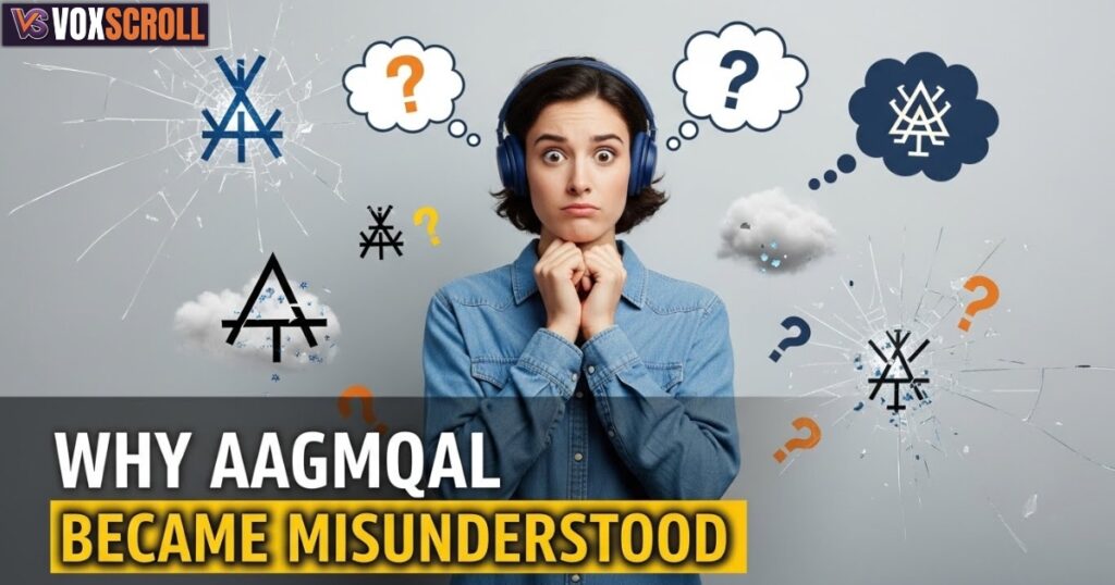 Why Aagmqal Became Misunderstood