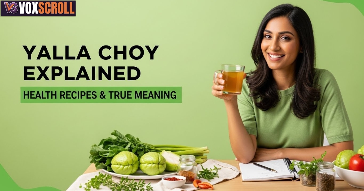 Yalla Choy Explained: 16 Essential Facts on Health, Recipes & True Meaning