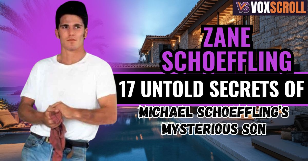 Zane Schoeffling: 17 Untold Secrets of Michael Schoeffling’s Mysterious Son