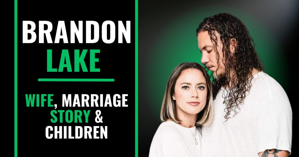  Brandon Lake Wife, Marriage Story & Children