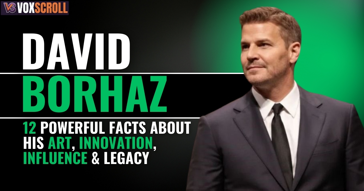 David Borhaz: 12 Powerful Facts About His Art, Innovation, Influence & Legacy