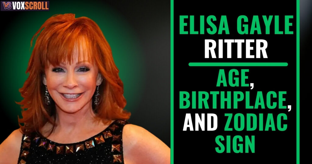 Elisa Gayle Ritter’s Age, Birthplace, and Zodiac Sign