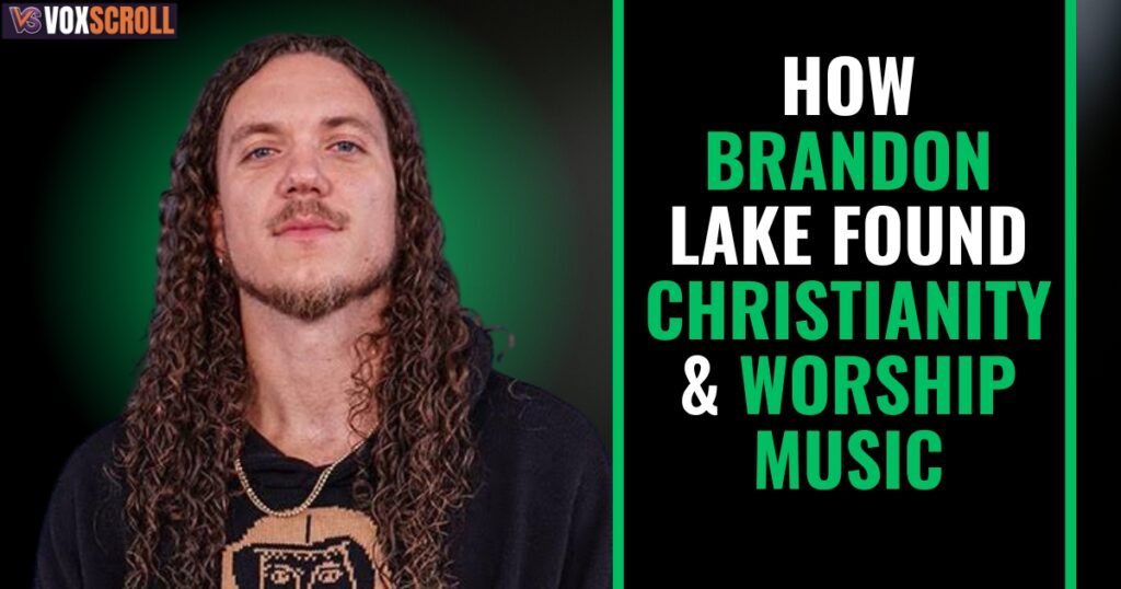 How Brandon Lake Found Christianity & Worship Music
