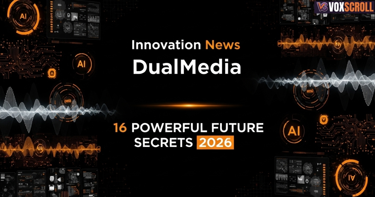 Innovation News DualMedia: 16 Powerful Future Secrets 2026 