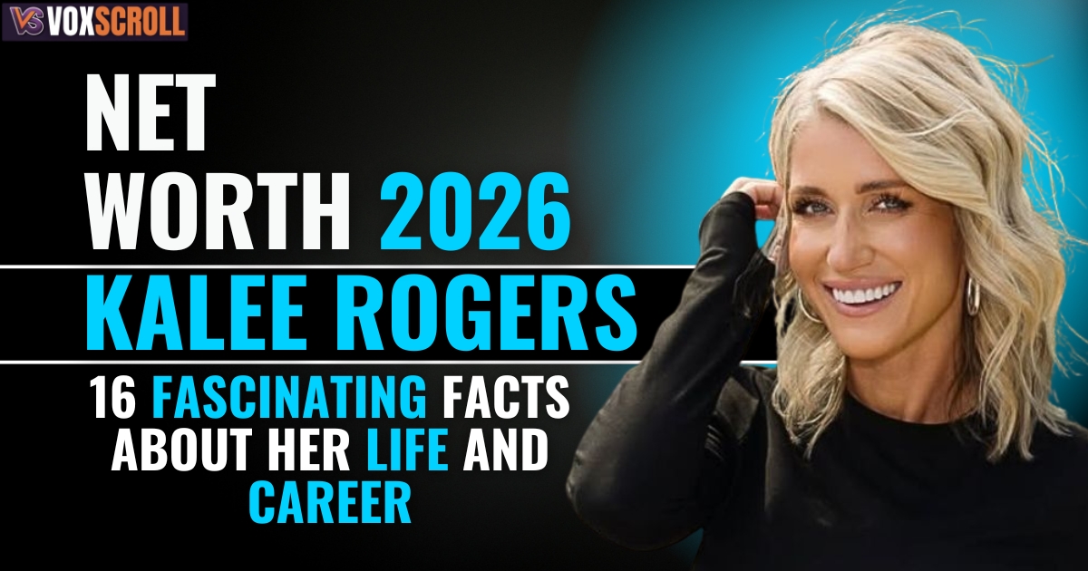 Kalee Rogers Net Worth 2026: 16 Fascinating Facts About Her Life and Career