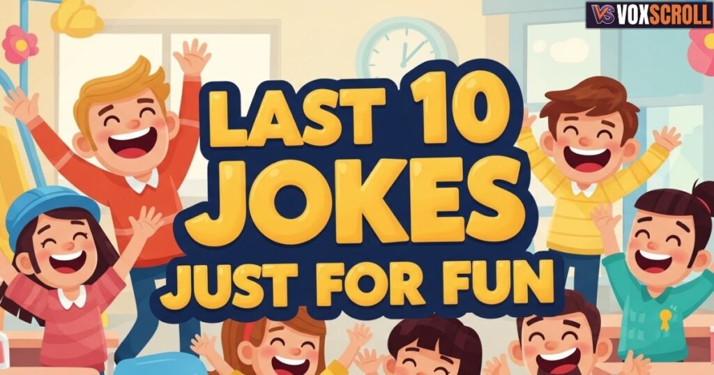 Last 10 Jokes Just for Fun