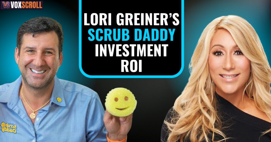 Lori Greiner’s Scrub Daddy Investment ROI